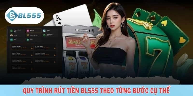 Quy trình rút tiền được thiết lập một cách rõ ràng, dễ thao tác