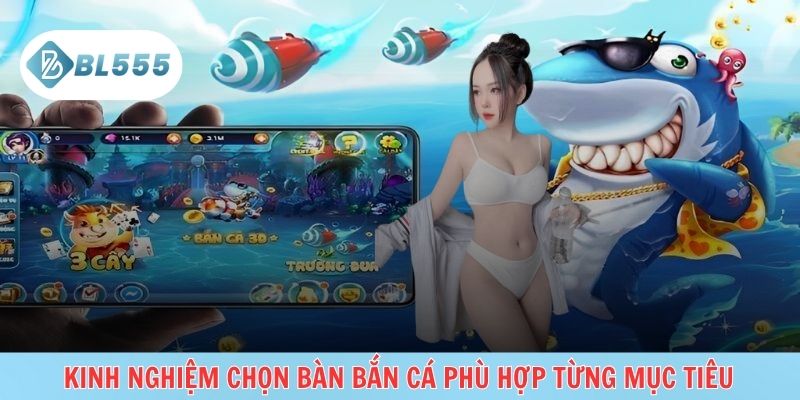 Chọn bàn chơi theo đúng mục tiêu, kiểm soát vốn
